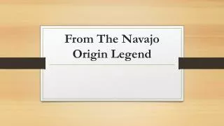 From The Navajo Origin Legend