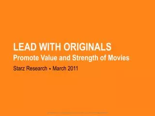 LEAD WITH ORIGINALS Promote Value and Strength of Movies
