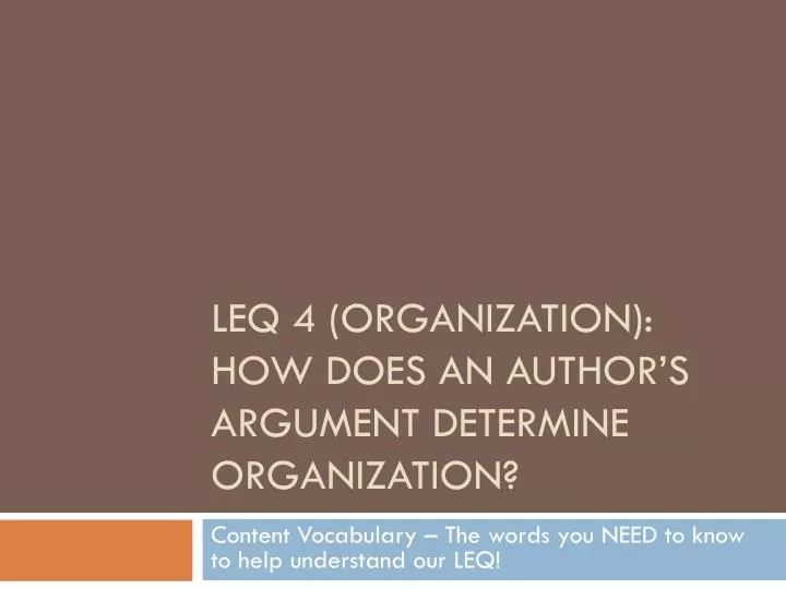 leq 4 organization how does an author s argument determine organization