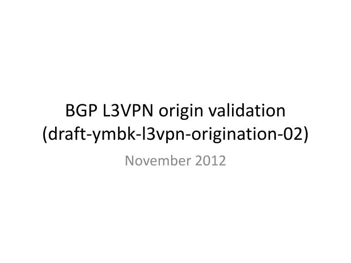 bgp l3vpn origin validation draft ymbk l3vpn origination 02