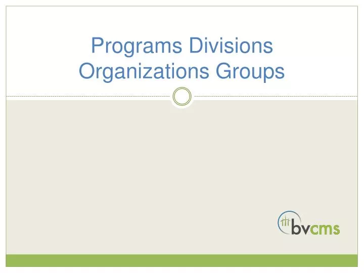 programs divisions organizations groups