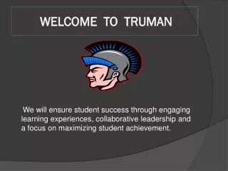 WELCOME TO TRUMAN