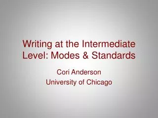 Writing at the Intermediate Level: Modes &amp; Standards