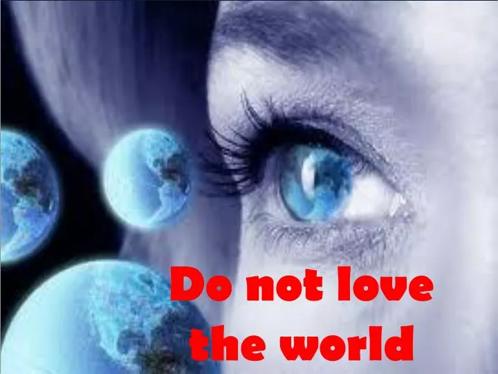 do not love the world