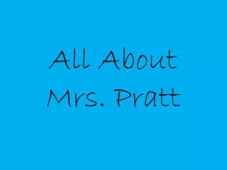 All About Mrs. Pratt