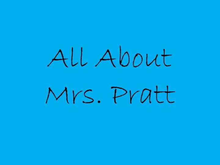 all about mrs pratt