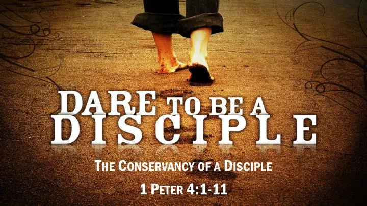 the conservancy of a disciple 1 peter 4 1 11