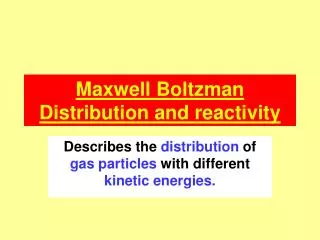 Maxwell Boltzman Distribution and reactivity