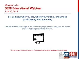 Welcome to the SERI Educational Webinar June 10, 2014