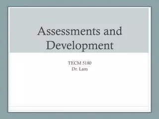 Assessments and Development