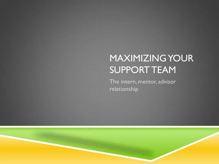 maximizing your support team