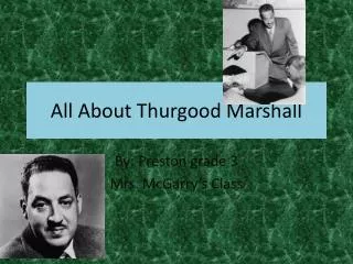 All About T hurgood Marshall