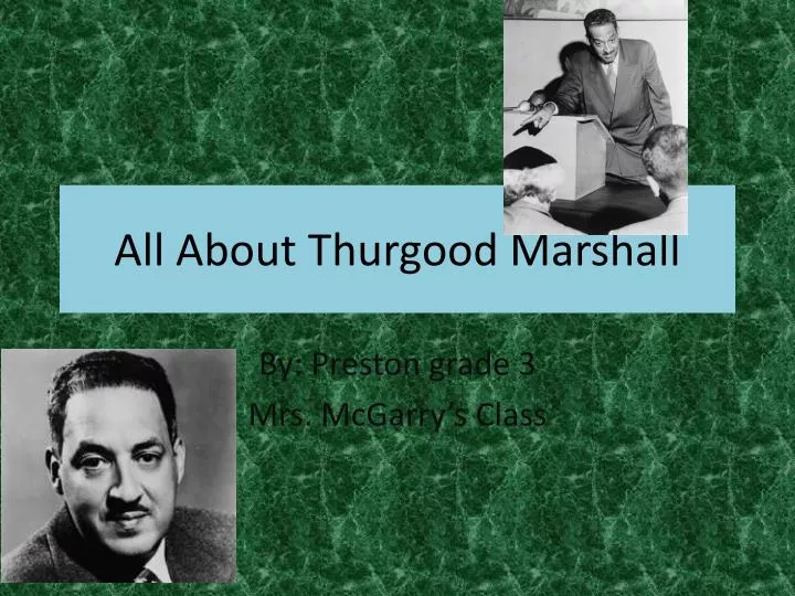 all about t hurgood marshall