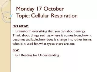 Monday 17 October Topic: Cellular Respiration