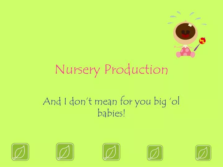 nursery production