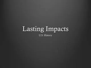 Lasting Impacts