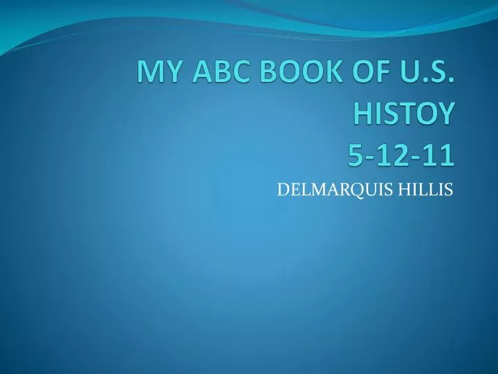 my abc book of u s histoy 5 12 11