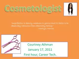 Courtney Athman January 17, 2011 First hour, Career Tech.