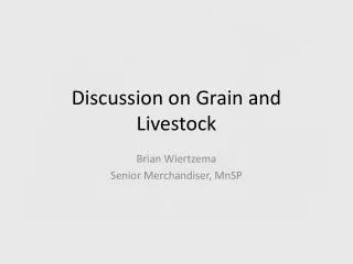Discussion on Grain and Livestock