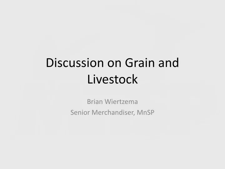 discussion on grain and livestock