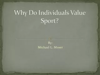 Why Do Individuals Value Sport?