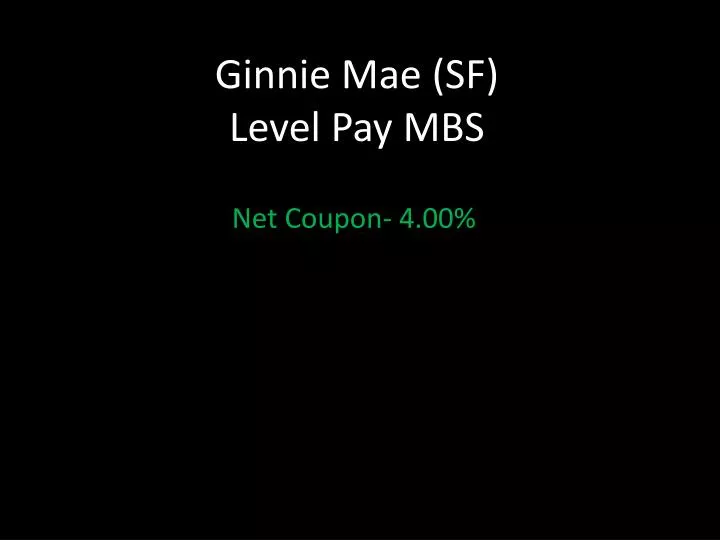 ginnie mae sf level pay mbs