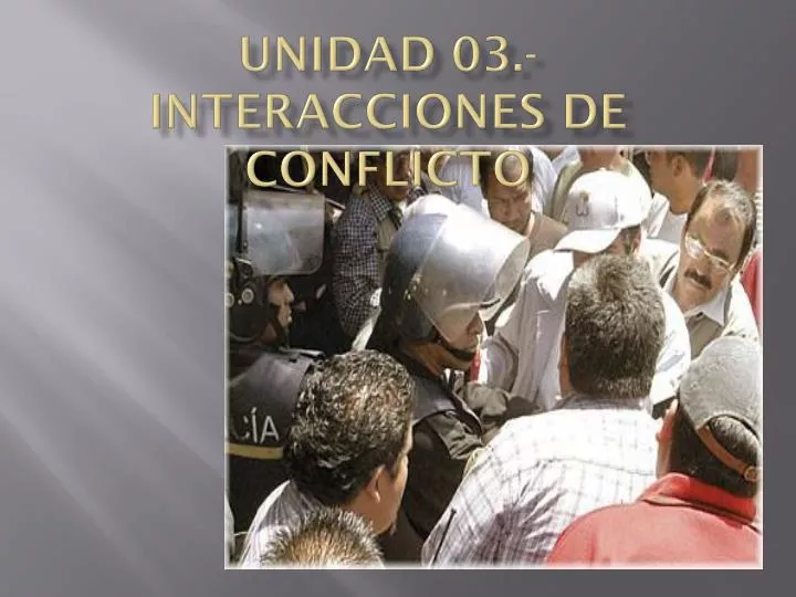 unidad 03 interacciones de conflicto