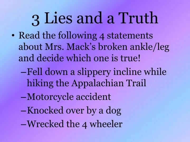 3 lies and a truth