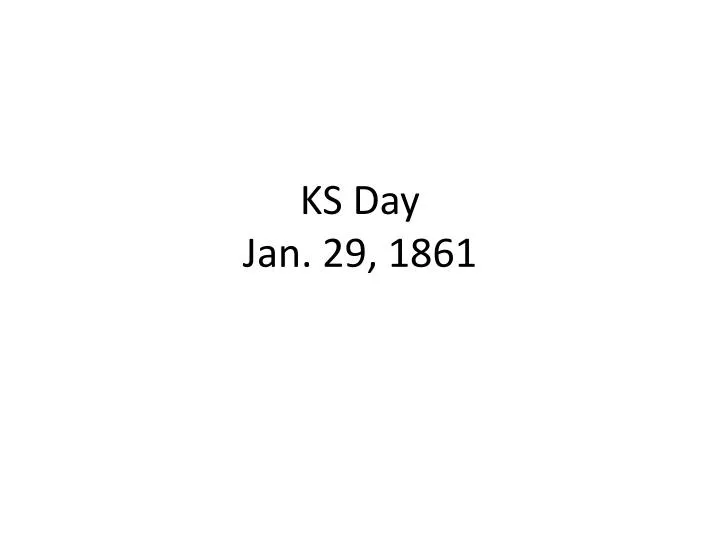 ks day jan 29 1861
