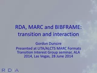 RDA, MARC and BIBFRAME: transition and interaction