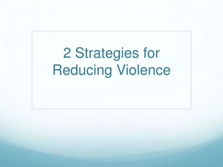 2 strategies for reducing violence