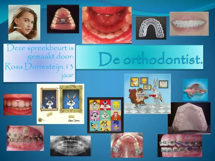 de orthodontist