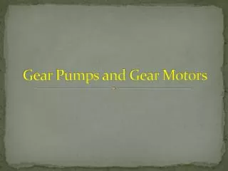 Gear Pumps and Gear Motors