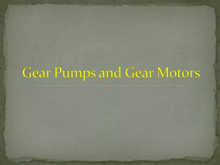 gear pumps and gear motors