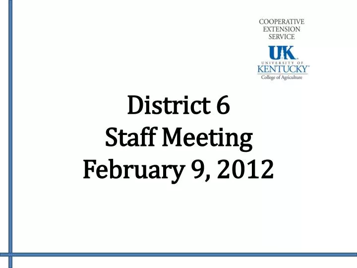 district 6 staff meeting february 9 2012