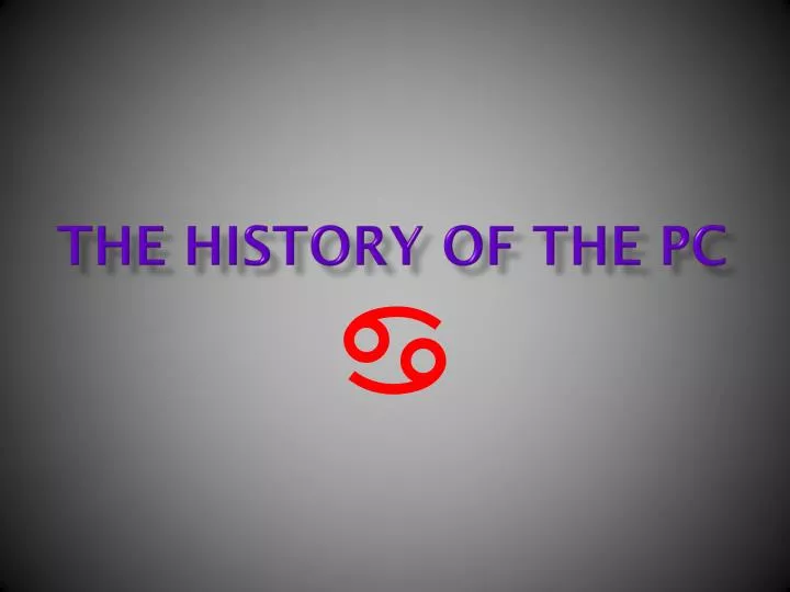 the history o f the pc