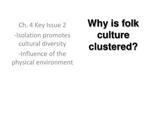 Why is folk culture clustered?