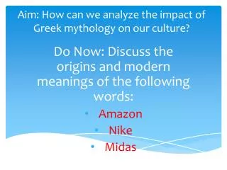 Aim: How can we analyze the impact of Greek mythology on our culture?