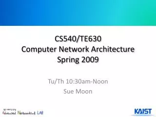 CS540/TE630 Computer Network Architecture Spring 2009