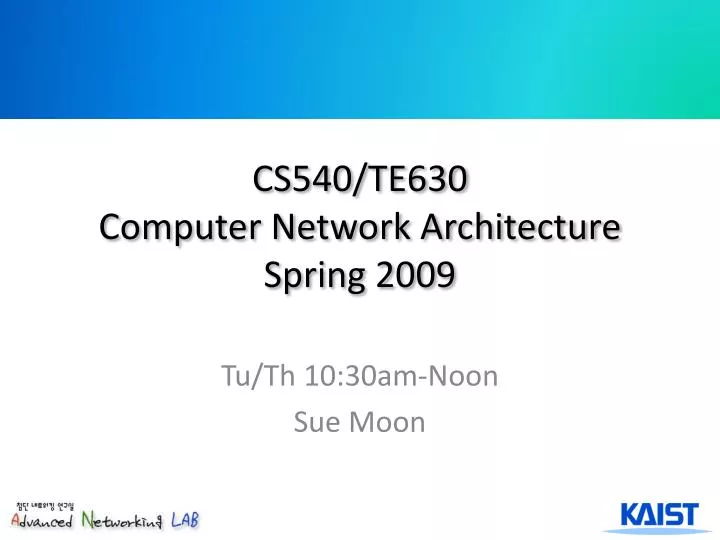 cs540 te630 computer network architecture spring 2009