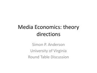 Media Economics: theory directions