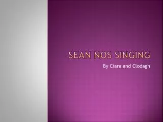 Sean Nos singing