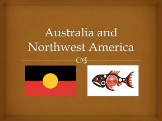 Australia and Northwest America