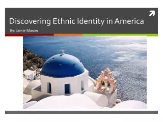 Discovering Ethnic Identity in America