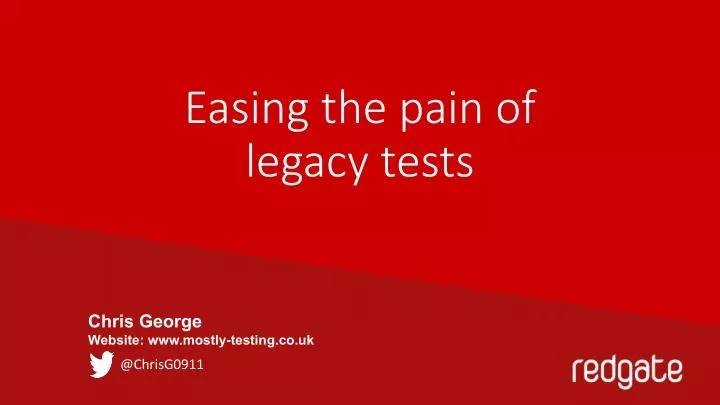 easing the pain of legacy tests