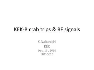 KEK-B crab trips &amp; RF signals