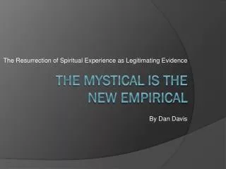 The Mystical is the new Empirical
