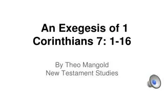 An Exegesis of 1 Corinthians 7: 1-16