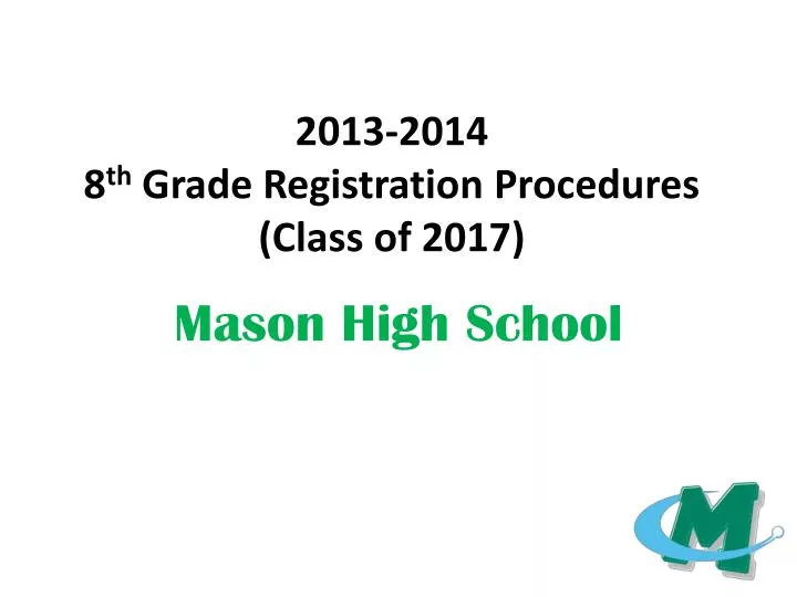 2013 2014 8 th grade registration procedures class of 2017