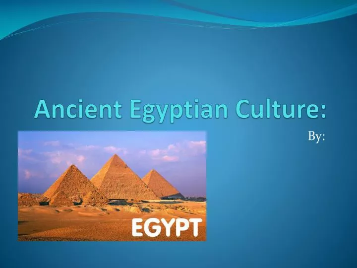 PPT - Ancient Egyptian Culture: PowerPoint Presentation, free download ...